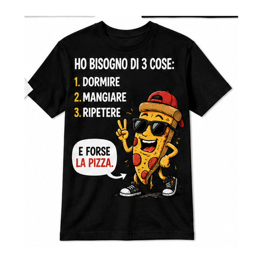 T-shirt nera con pizza e scritta Ho bisogno di 3 cose: dormire, mangiare, ripetere